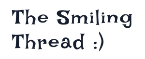 The Smiling Thread